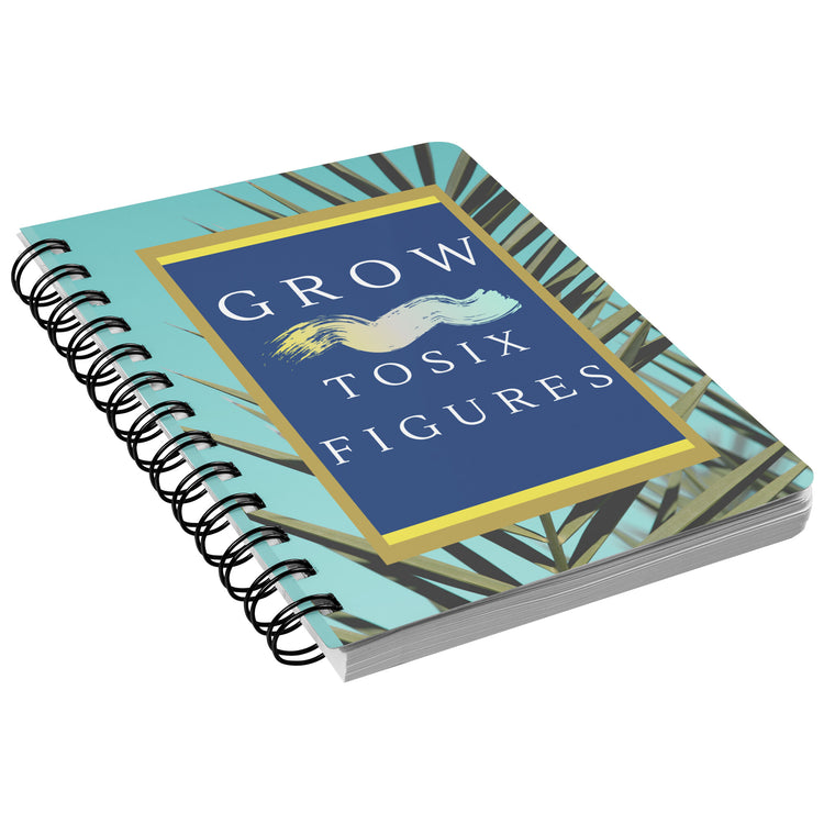 Grow to Six Figures Notebook