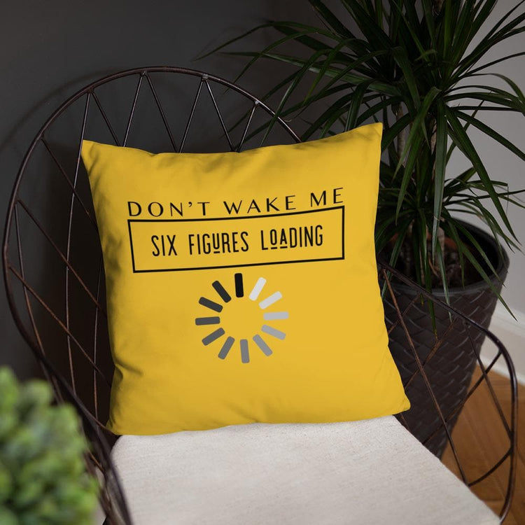 Don't Wake Me 6 Figures Loading Pillow